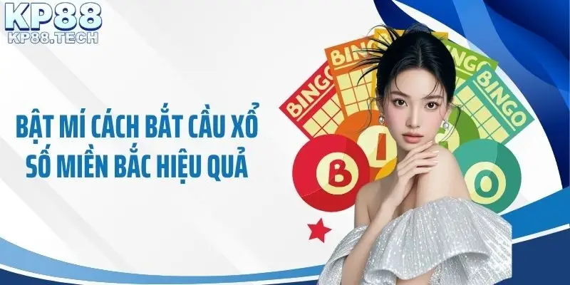 Bật mí cách bắt cầu xổ số miền Bắc hiệu quả