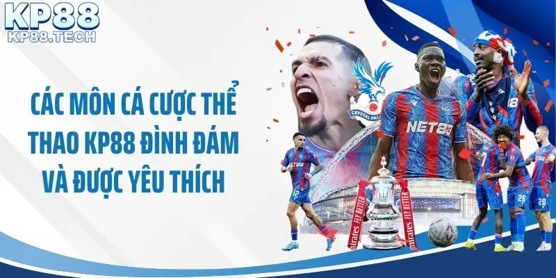 Các môn cá cược thể thao KP88 đình đám và được yêu thích