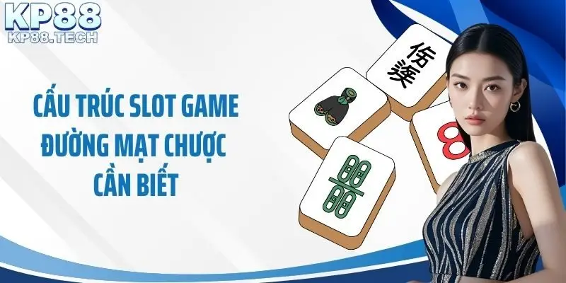 Cấu trúc slot game Đường mạt chược cần biết