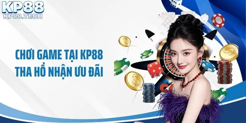 Chơi game tại KP88 tha hồ nhận ưu đãi