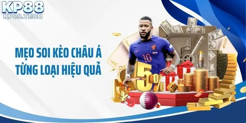 Mẹo soi kèo châu Á từng loại hiệu quả