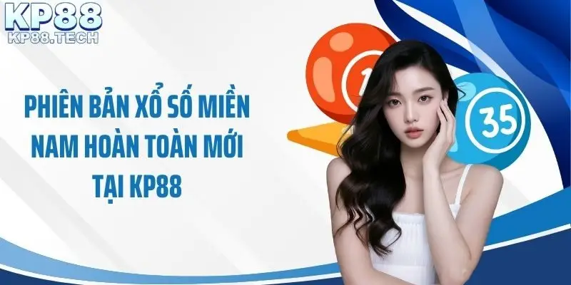 Phiên bản xổ số miền Nam hoàn toàn mới tại KP88