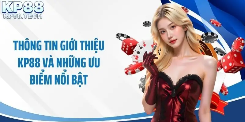 Thông tin giới thiệu KP88 và những ưu điểm nổi bật
