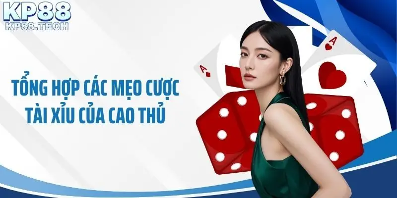 Tổng hợp các mẹo cược tài xỉu của cao thủ